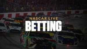 NASCAR Live Betting Guide, Tips and Strategies